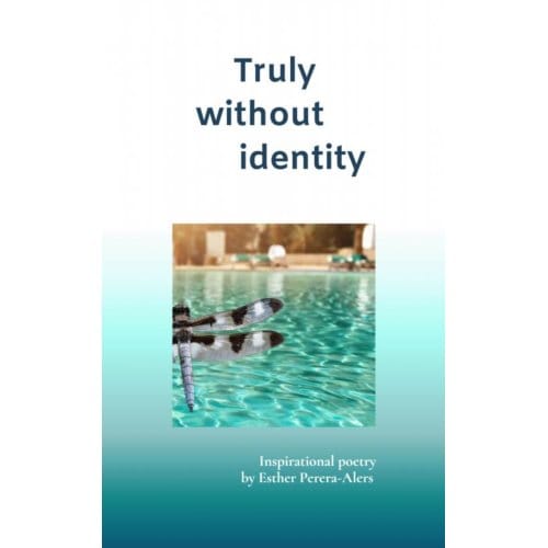 Truly Without Identity - Esther Perera-Alers