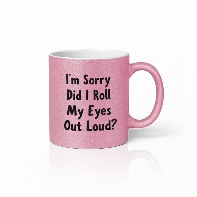 Roze Glitter Mok 330 ml – Grappige “Rolde Ik Mijn Ogen Hardop?” Sarcastische Koffiebeker