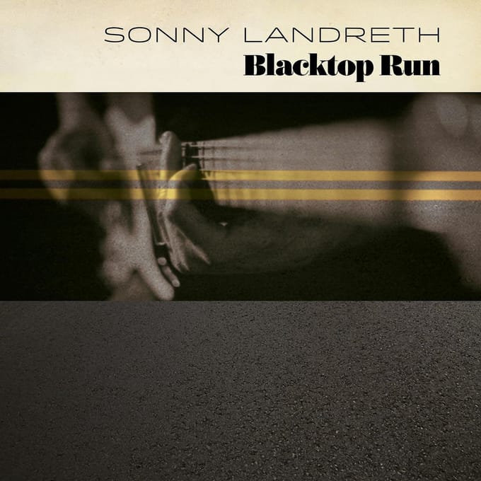 Blacktop Run - Sonny Landreth
