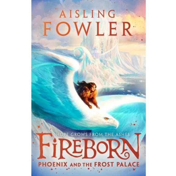 Fireborn: Phoenix And The Frost Palace - Fireborn - Aisling Fowler