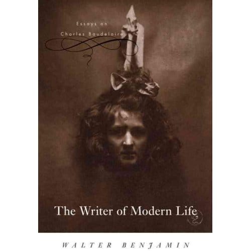 The Writer Of Modern Life - Walter Benjamin