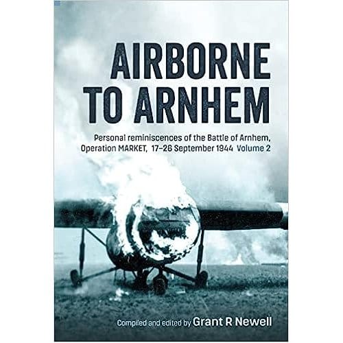 Airborne To Arnhem Volume 2