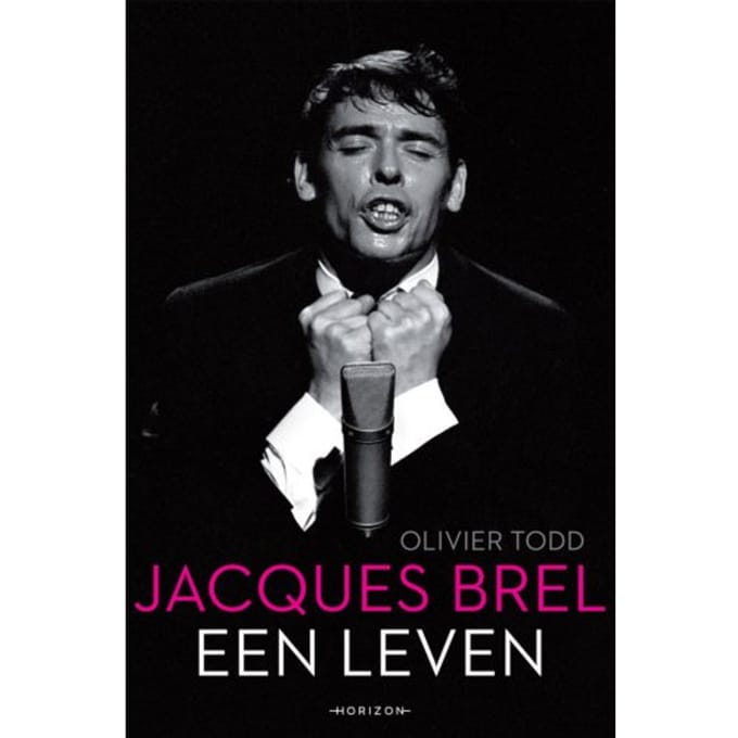 Jacques Brel, Een Leven - Olivier Todd