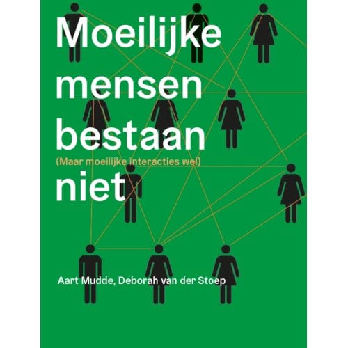 Moeilijke Mensen Bestaan Niet - Aart Mudde