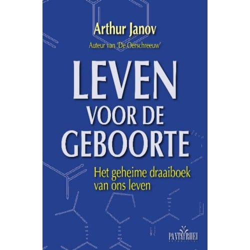 Leven Voor De Geboorte - Arthur Janov