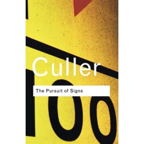 The Pursuit Of Signs - Routledge Classics - Culler, Jonathan