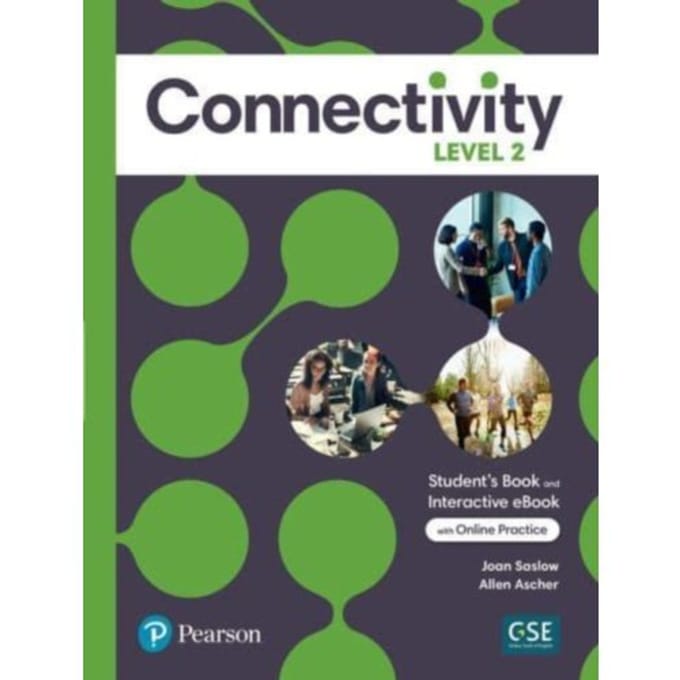 Connectivity Level 2 Student's Book & Interactive Student's Ebook With Online Practice, - Joan Saslow