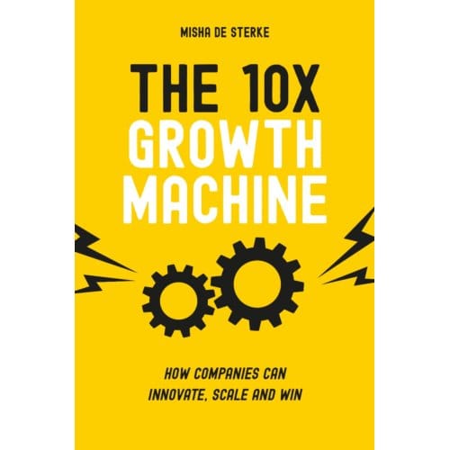 The 10x Growth Machine - Misha de Sterke