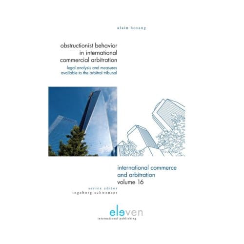 Obstructionist Behavior In International Commercial Arbitration - International Commerce - Alain Hosang