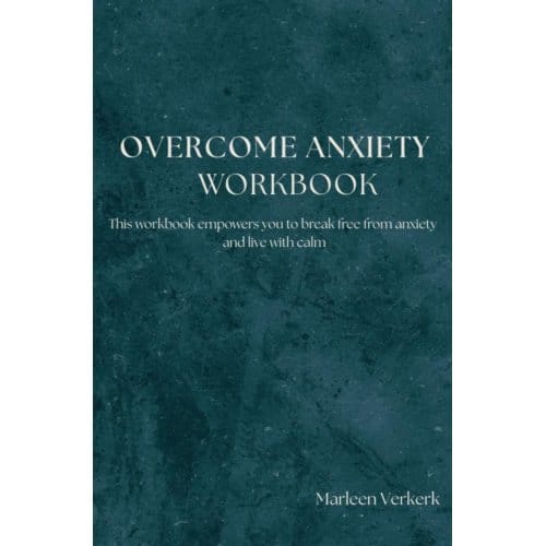 Overcome Anxiety Workbook - Marleen Verkerk