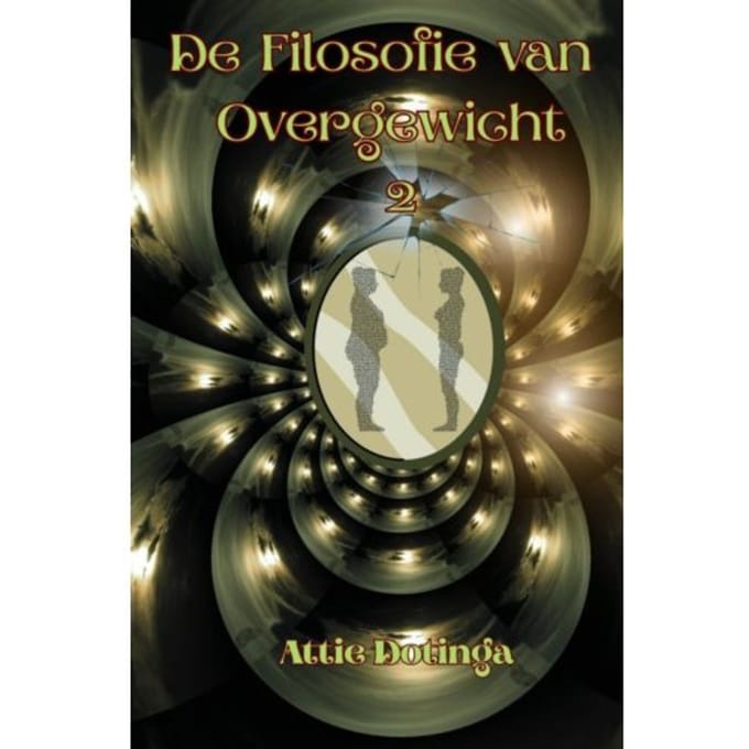 De Filosofie Van Overgewicht 2 - Attie Dotinga