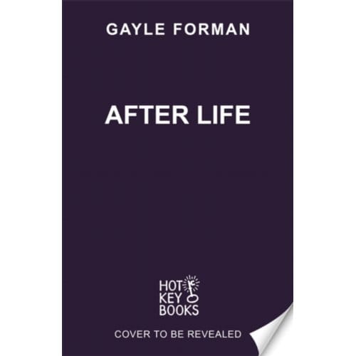 After Life - Gayle Forman Inc.