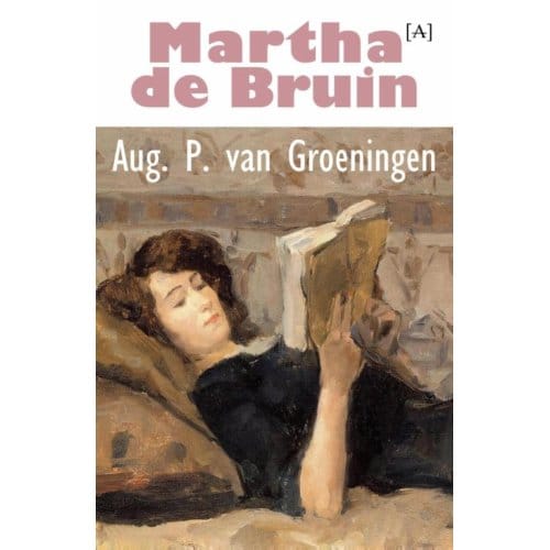 Martha De Bruin - Aug. P. van Groeningen