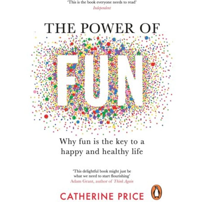 The Power Of Fun - Catherine Price