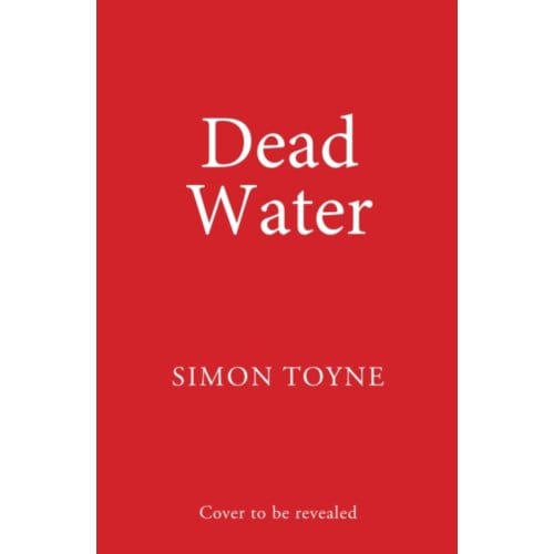 Dead Water - Rees And Khan Thriller - Simon Toyne