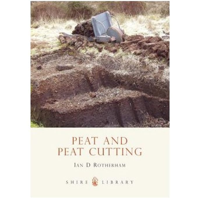Peat And Peat Cutting - Ian D. Rotherham