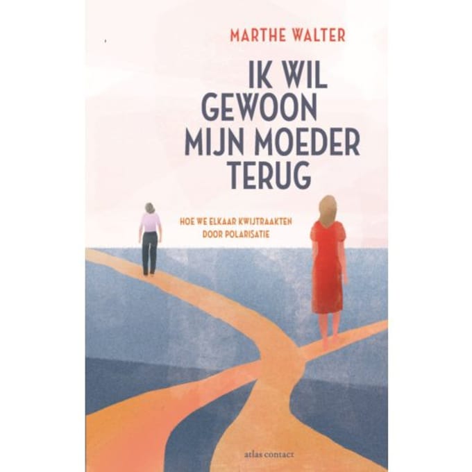 Ik Wil Gewoon Mijn Moeder Terug - Marthe Walter