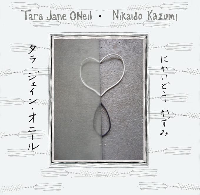 Tara Jane O'Neil & Nikaido Kazumi - Tara Jane ONeil . Nikaido Kazumi (CD)