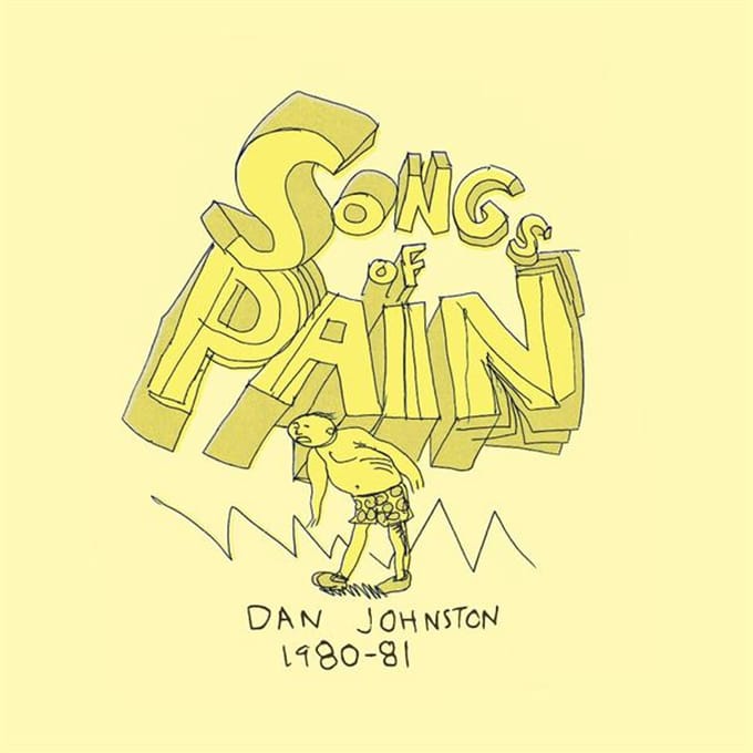 Songs Of Pain - Daniel Johnston