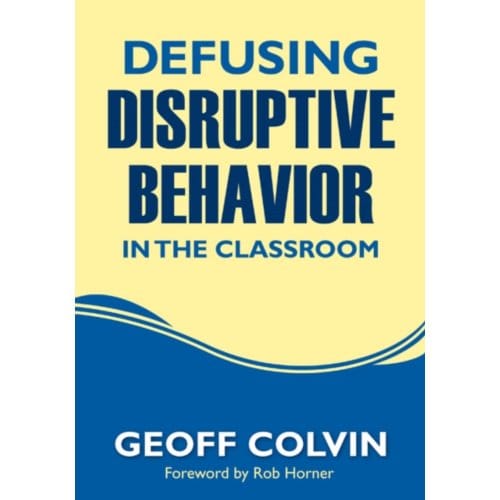 Defusing Disruptive Behavior In The Classroom - Colvin
