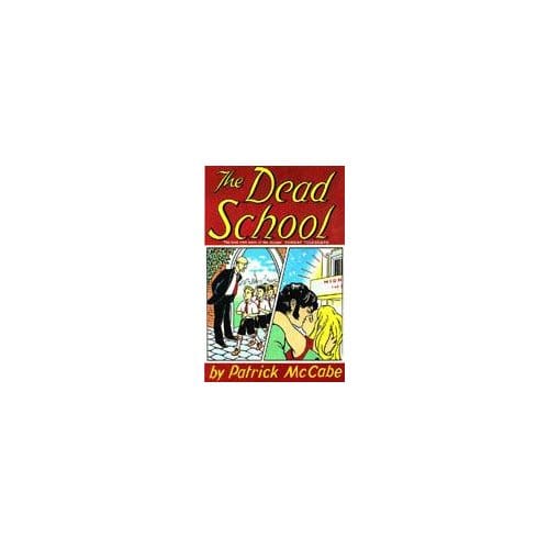 The Dead School - Patrick McCabe