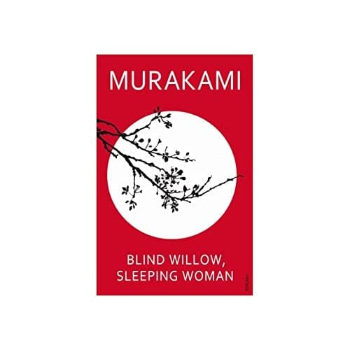 Blind Willow, Sleeping Woman - Haruki Murakami