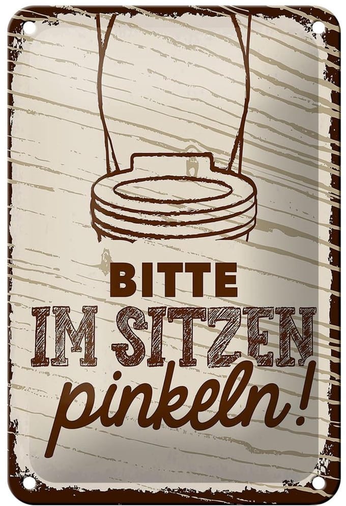 Blechschild Spruch 12x18cm Bitte im sitzen pinkeln braun