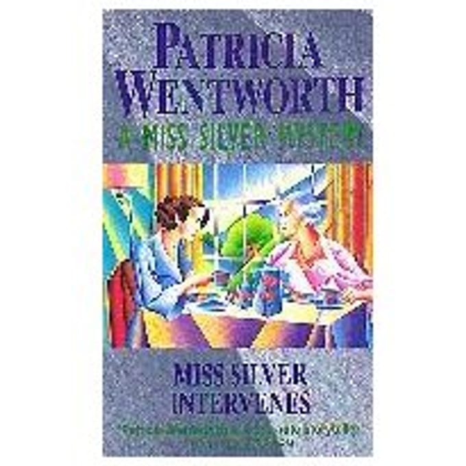Miss Silver Intervenes - Patricia Wentworth