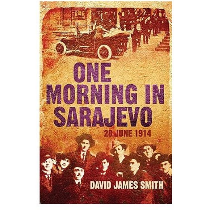 One Morning In Sarajevo - David James Smith