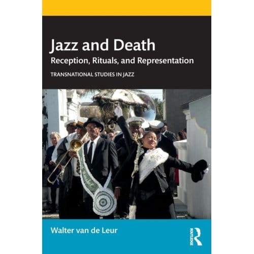 Jazz And Death - Transnational Studies In Jazz - Walter van de Leur