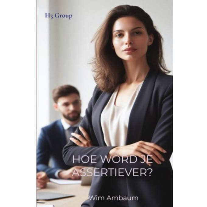 Hoe Word Je Assertiever? - Wim Ambaum