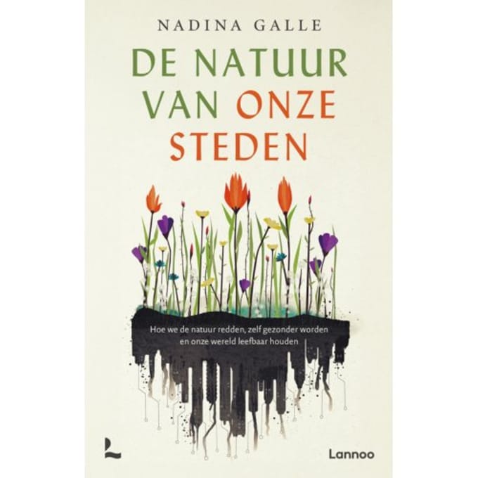 De Natuur Van Onze Steden - Nadina Galle