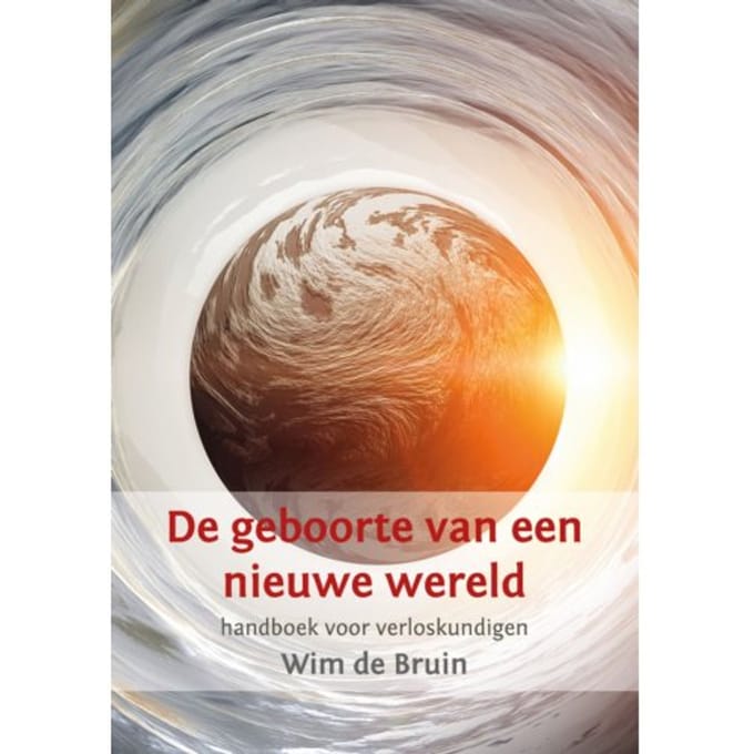 De Geboorte Van Een Nieuwe Wereld - Wim de Bruin