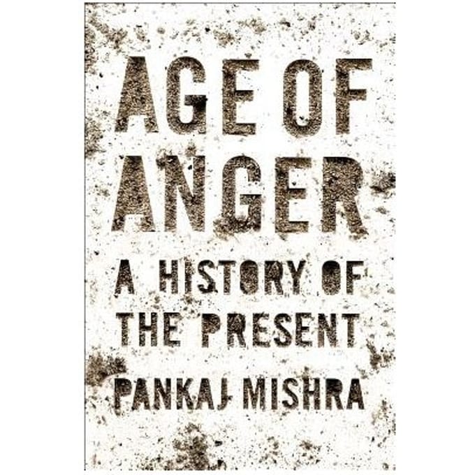 Age Of Anger - PANKAJ MISHRA