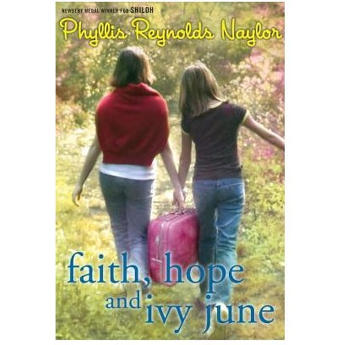 Faith, Hope, And Ivy June - Phyllis Reynolds Naylor