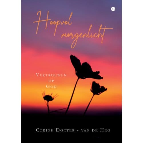 Hoopvol Morgenlicht - Corine Docter - van de Heg