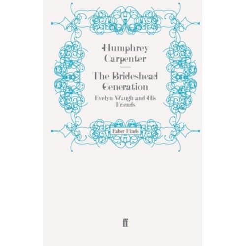 The Brideshead Generation - Carpenter, Humphrey