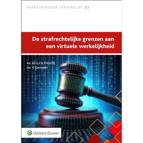 De Strafrechtelijke Grenzen Aan Een Virtuele Werkelijkheid