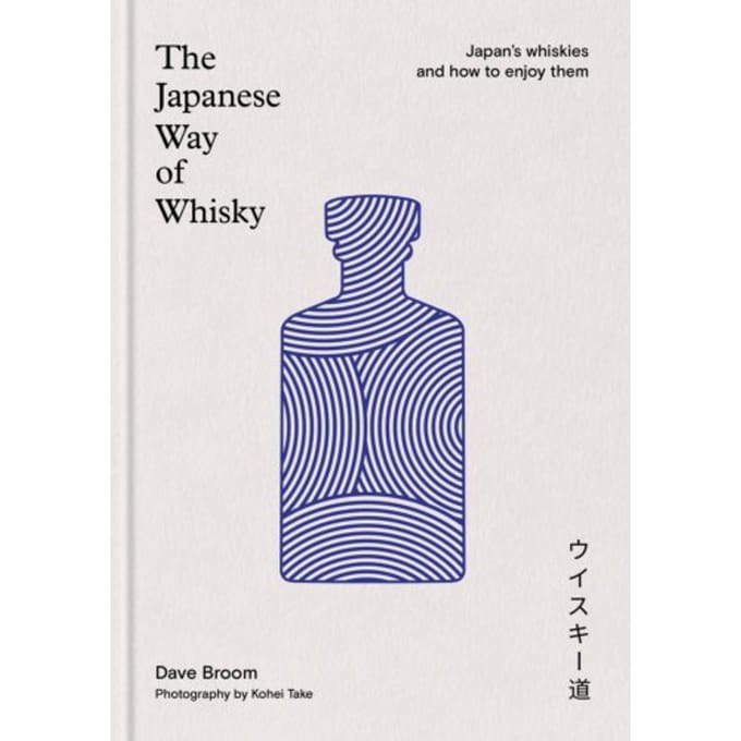 The Japanese Way Of Whisky - Dave Broom