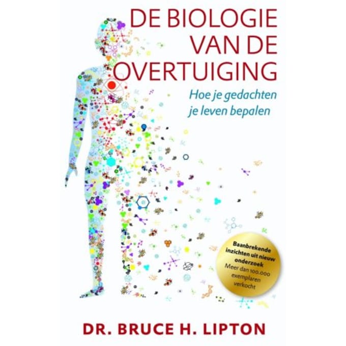 De Biologie Van De Overtuiging - Bruce H. Lipton