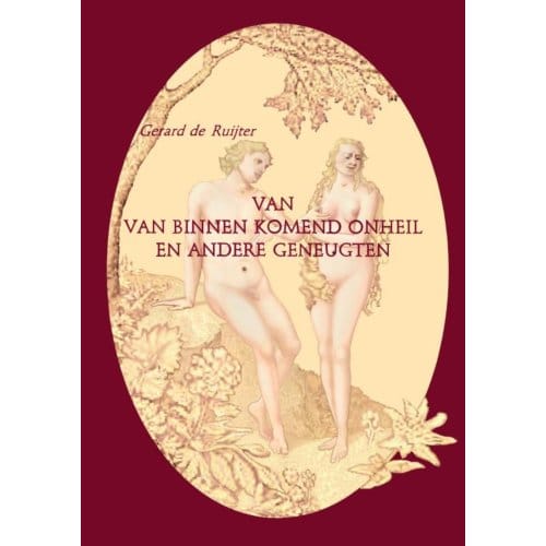 Van Van Binnen Komend Onheil En Andere Geneugten. - Gerard de Ruijter