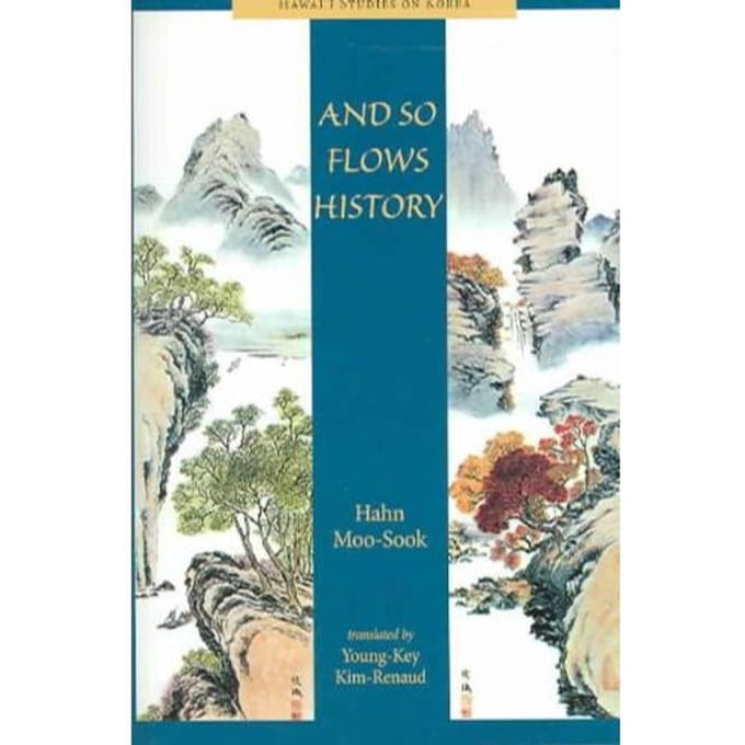 And So Flows History - Moo-Sook Hahn