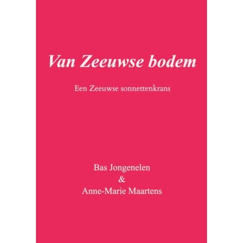 Van Zeeuwse Bodem - Bas Jongenelen & Anne-Marie Maar
