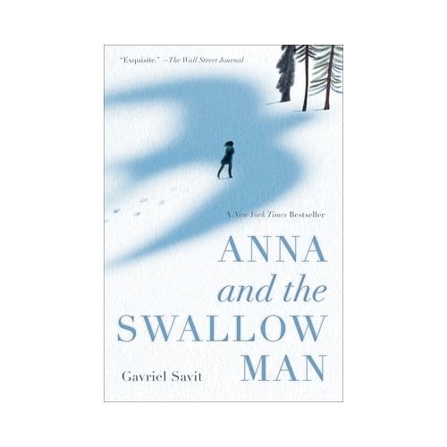 Anna And The Swallow Man - Gavriel Savit
