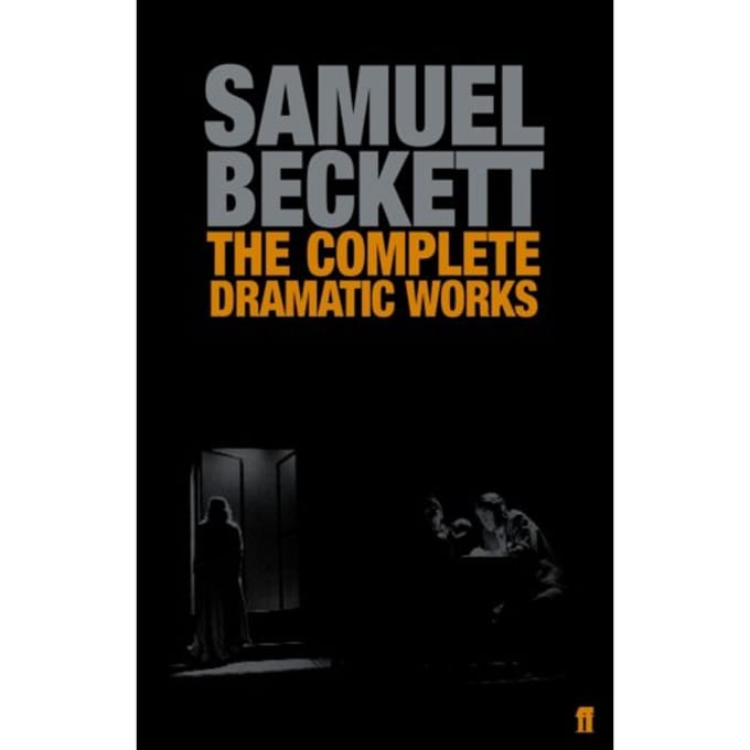 The Complete Dramatic Works Of Samuel Beckett - Samuel Beckett