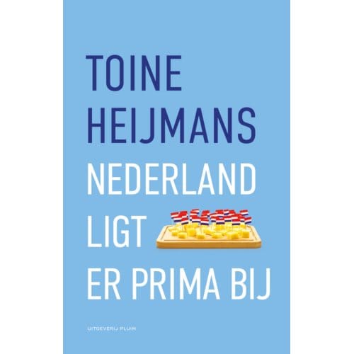 Nederland Ligt Er Prima Bij - Toine Heijmans
