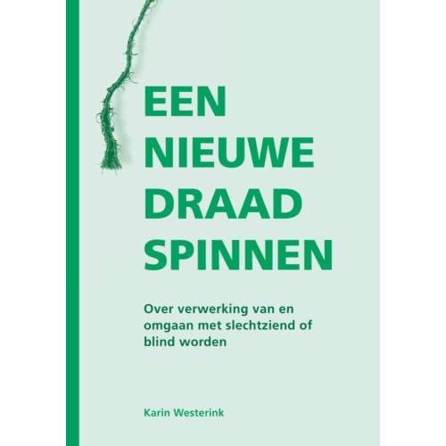 Een Nieuwe Draad Spinnen - Karin Westerink