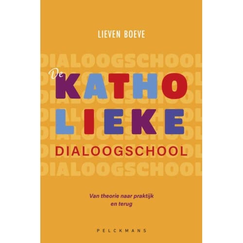 De Katholieke Dialoogschool - Lieven Boeve