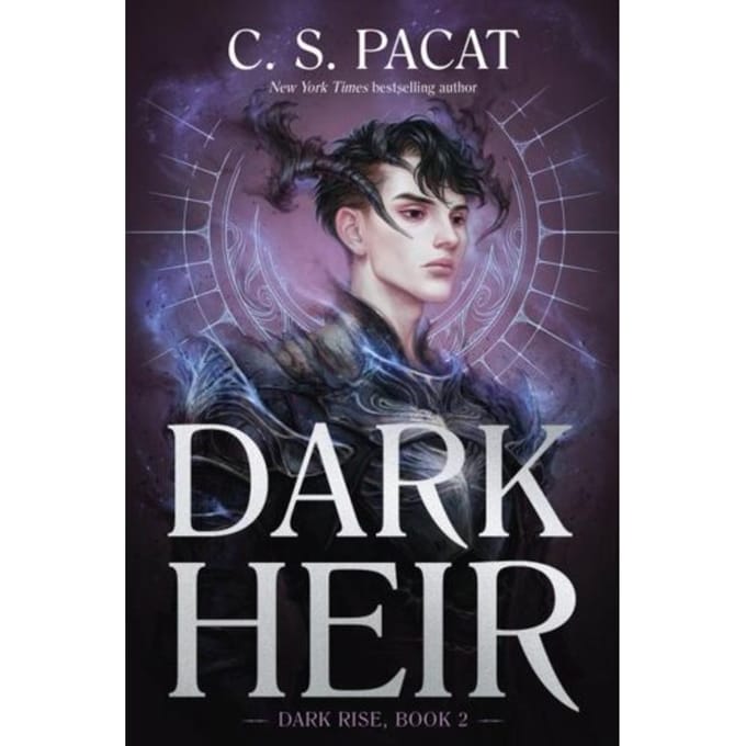 Dark Heir - Dark Rise - C. S. Pacat