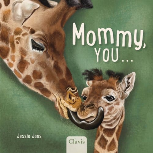 Mommy, You... - Jessie Jans